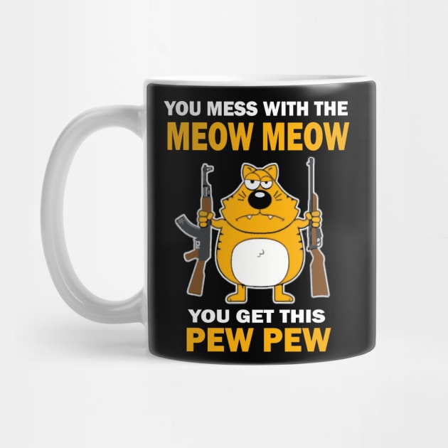 You mess with the mew mew you get this pew pew. by Prints by Hitz